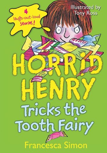 Horrid Henry Tricks the Tooth Fairy by Tony Ross