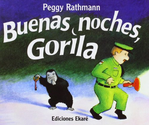 Buenas noches, Gorila / Goodnight Gorilla by Peggy Rathmann