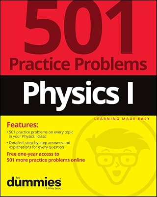 Physics I: 501 Practice Problems For Dummies (+ Free Online Practice)
