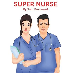 Super Nurse by Sara Broussard