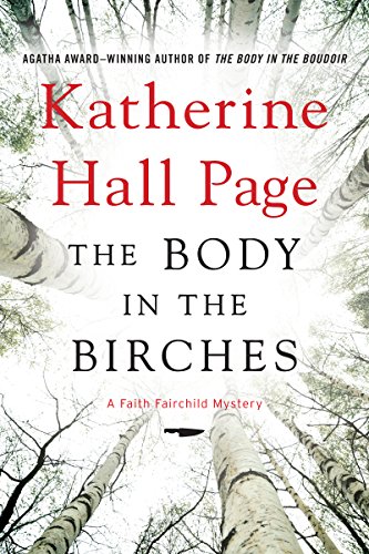 The Body in the Birches: A Faith Fairchild Mystery (Faith Fairchild series Book 22) by Katherine Hall Page
