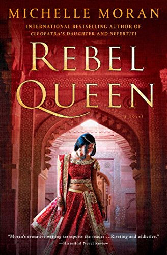Rebel Queen: A Novel by Michelle Moran