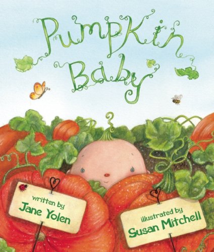 Pumpkin Baby by Jane Yolen 
			
			
		
		
		
       	 
       		
       			,
