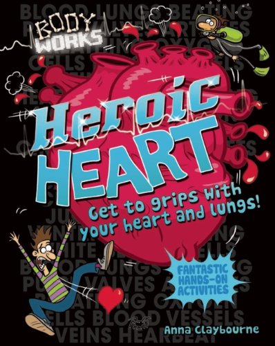 Heroic Heart by Anna Claybourne