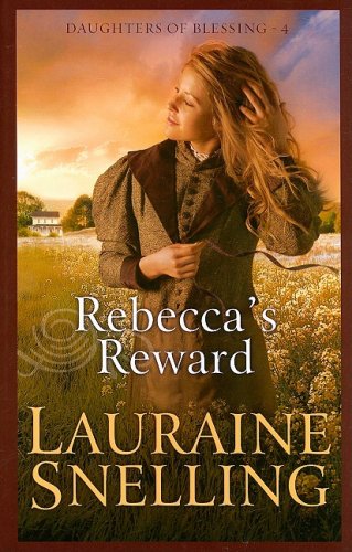 Rebecca's Reward by Lauraine Snelling
