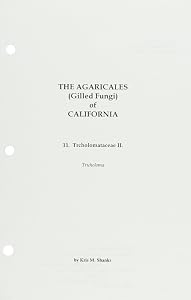 Agaricales of California, Vol. 11: Tricholomataceae