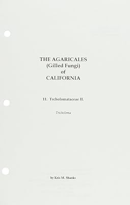 Agaricales of California, Vol. 11: Tricholomataceae