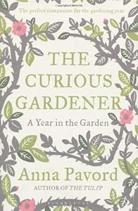 The Curious Gardener: A Gardening Year