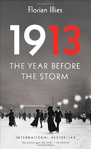 1913: The Year Before the Storm by Florian Illies