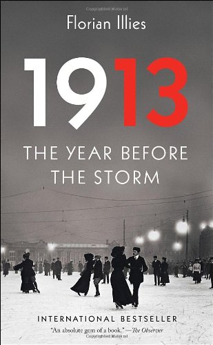 1913: The Year Before the Storm by Florian Illies
