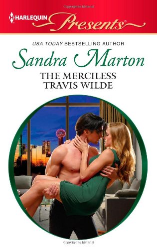 The Merciless Travis Wilde (Harlequin Presents) by Sandra Marton