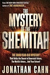 The Mystery of the Shemitah: The 3,000-Year-Old Mystery That Holds the Secret of America's Future, the World's Future, and Your Future!