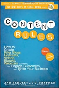 Content Rules: How to Create Killer Blogs, Podcasts, Videos, Ebooks, Webinars