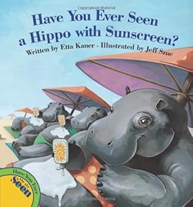 Have You Ever Seen a Hippo with Sunscreen?