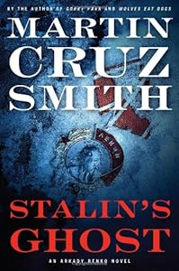 Stalin's Ghost: An Arkady Renko Novel