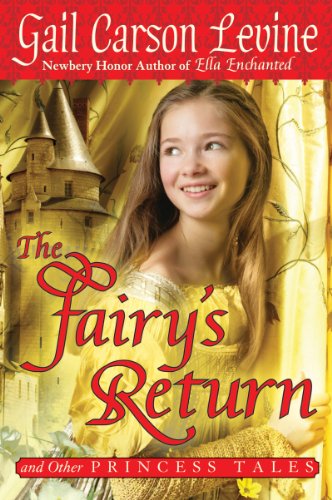 The Fairy's Return and Other Princess Tales by Gail Carson Levine