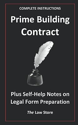 Prime Building Contract: Plus Self-Help Notes on Legal Form Preparation