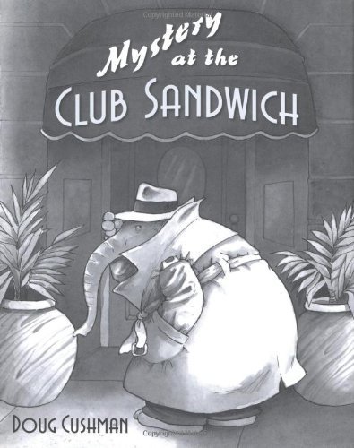Mystery at the Club Sandwich by Doug Cushman