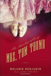 The Autobiography of Mrs. Tom Thumb: A Novel