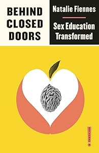 Behind Closed Doors: Sex Education Transformed (Outspoken by Pluto) by Natalie Fiennes