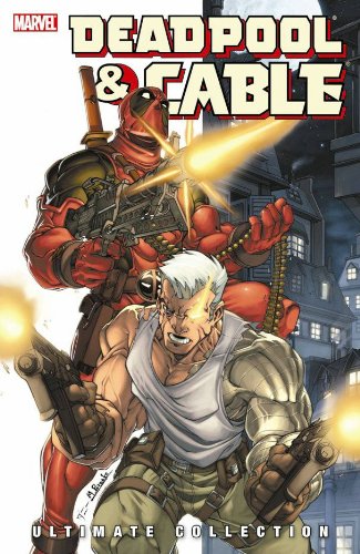 Deadpool & Cable Ultimate Collection - Book 1 by Fabian Nicieza