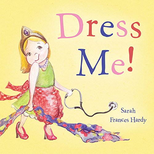 Dress Me! by Sarah Frances Hardy