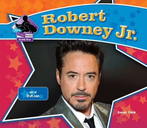 Robert Downey Jr.: Star of Iron Man by Sarah Tieck