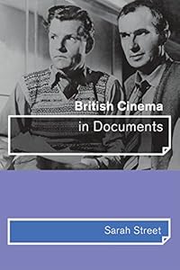 British Cinema in Documents by Sarah Street