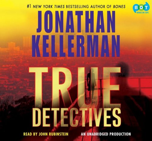 True Detectives Unabridged on 10 CDs by Jonathan Kellerman