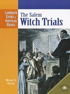 The Salem Witch Trials (Landmark Events in American History)