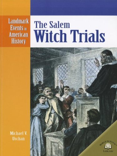 The Salem Witch Trials (Landmark Events in American History) by Michael V. Uschan