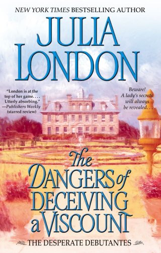 The Dangers of Deceiving a Viscount by Julia London