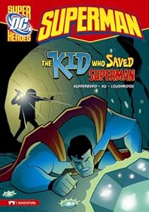 The Kid Who Saved Superman by Kupperberg Paul/ Ku Min Sung (ILT)/ Loug