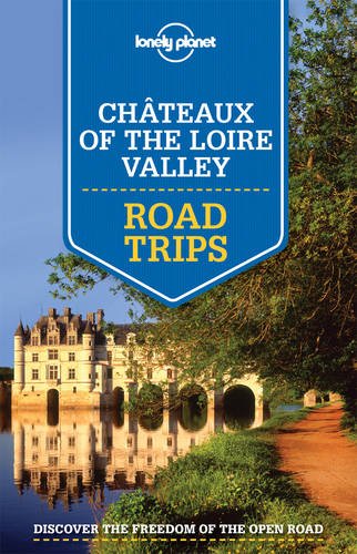 Lonely Planet Ch&acirc;teaux of the Loire Valley Road Trips by Lonely Planet 
			
			
		
		
		
       	 
       		
       			,