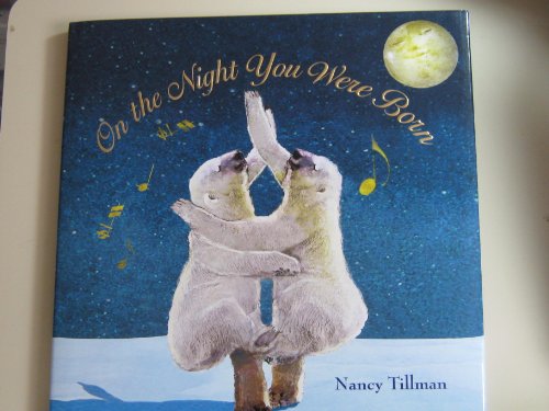 On the Night You Were Born by Nancy Tillman