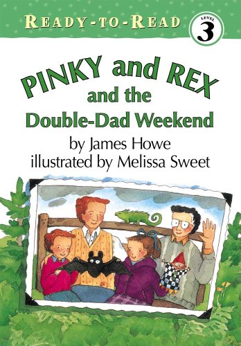 Pinky and Rex and the Double-Dad Weekend (Pinky and Rex Ready-To-Read) by James Howe
