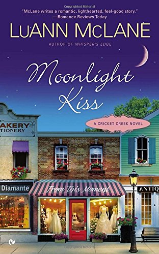 Moonlight Kiss: A Cricket Creek Novel by LuAnn McLane