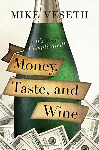 Money, Taste, and Wine: It's Complicated! by Mike Veseth