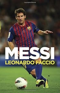 Messi: Una biografia (Vintage Espanol) (Spanish Edition) by Leonardo Faccio