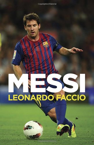 Messi: Una biografia (Vintage Espanol) (Spanish Edition) by Leonardo Faccio