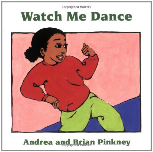 Watch Me Dance: Family Celebration Board Books by Andrea Davis Pinkney