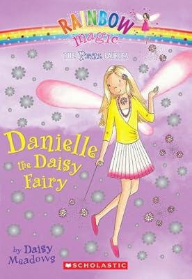 Petal Fairies #6: Danielle the Daisy Fairy: A Rainbow Magic Book