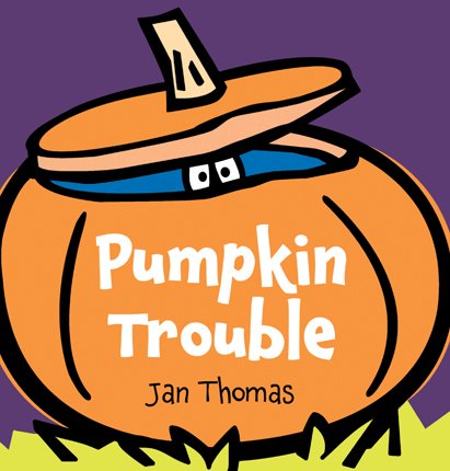 Pumpkin Trouble by Jan Thomas
