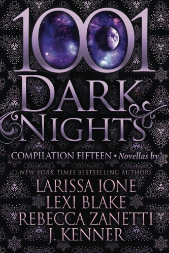 1001 Dark Nights: Compilation Fifteen by Larissa Ione