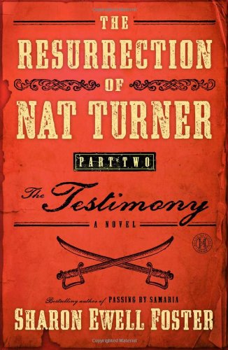 The Resurrection of Nat Turner, Part 2: The Testimony: A Novel by Sharon Ewell Foster