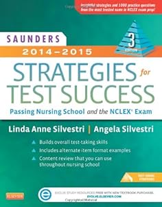 Saunders 2014-2015 Strategies for Test Success: Passing Nursing School and the NCLEX Exam, 3e by Linda Anne Silvestri PhD  RN  ,