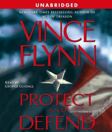 Protect and Defend: A Thriller (Mitch Rapp) by Vince Flynn