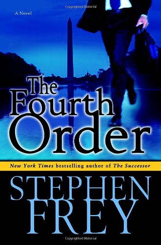 The Fourth Order: A Novel by Stephen Frey