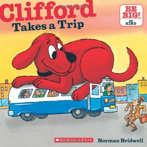 Clifford Takes A Trip by Norman Bridwell