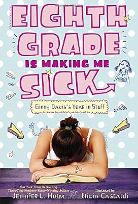 Eighth Grade Is Making Me Sick: Ginny Davis's Year In Stuff